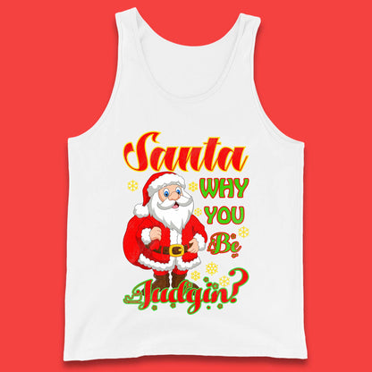 santa why you be judgin tank top