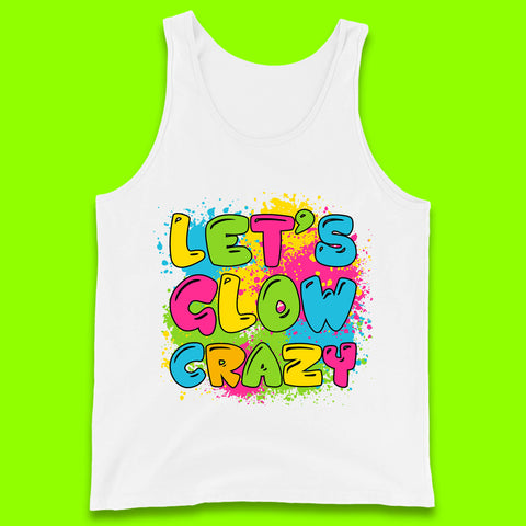Let's Glow Crazy Paint Splatter Glow Birthday Retro Colorful Theme Party Tank Top
