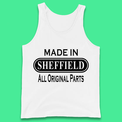 Made In Sheffield All Original Parts Vintage Retro Birthday City in South Yorkshire, England Gift Tank Top