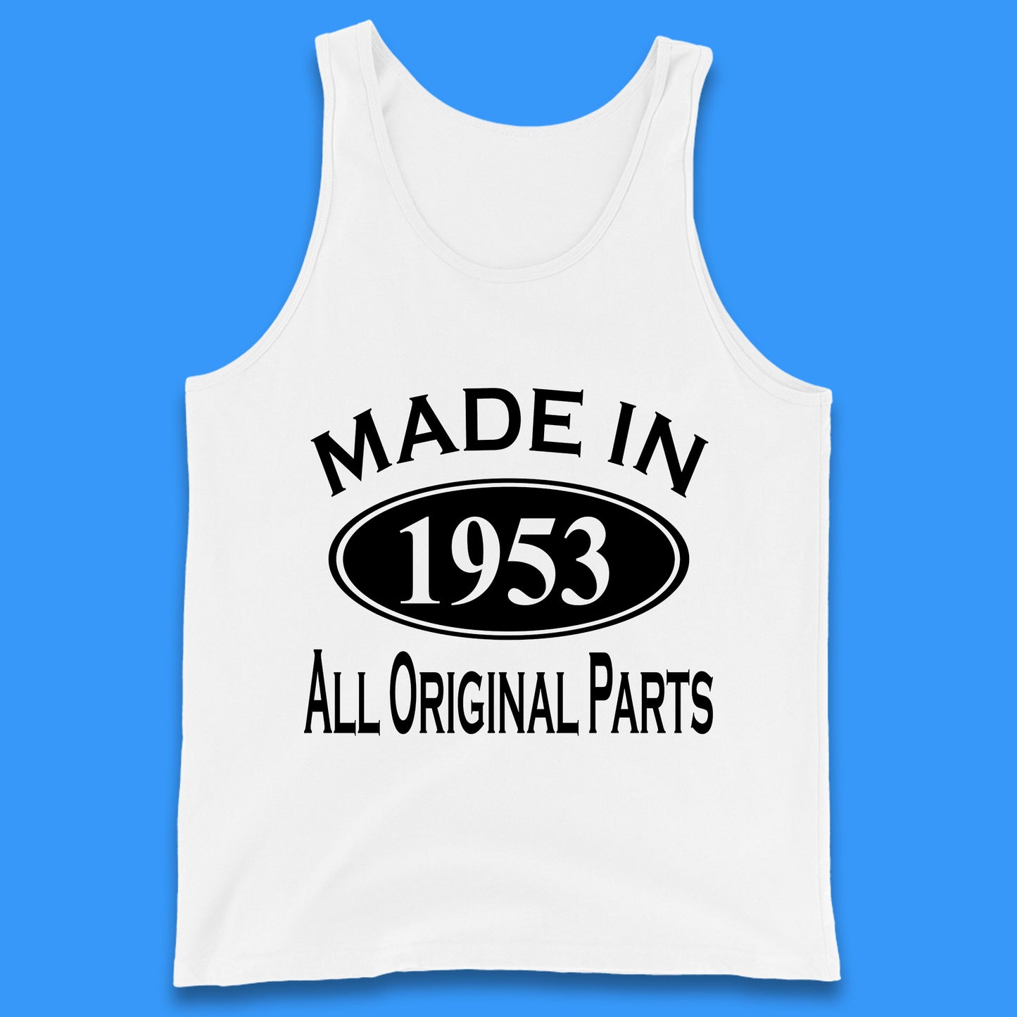 Made In 1953 All Original Parts Vintage Retro 70th Birthday Funny 70 Years Old Birthday Gift Tank Top