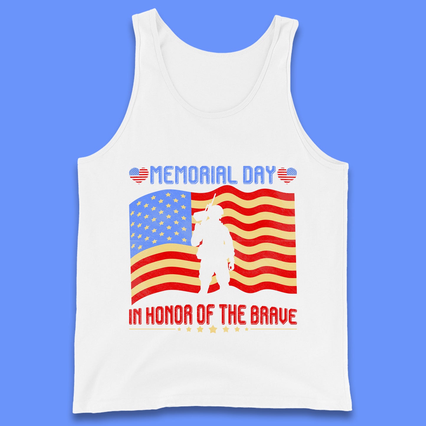 Memorial Day In Honor Of The Brave Heroes Military Soldiers Armed Forces Supporter Tank Top