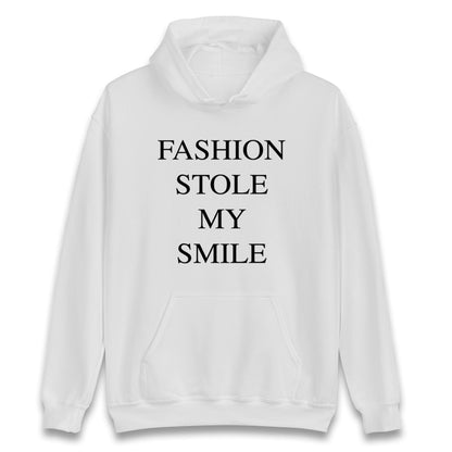 Fashion Stole My Smile Hoodie