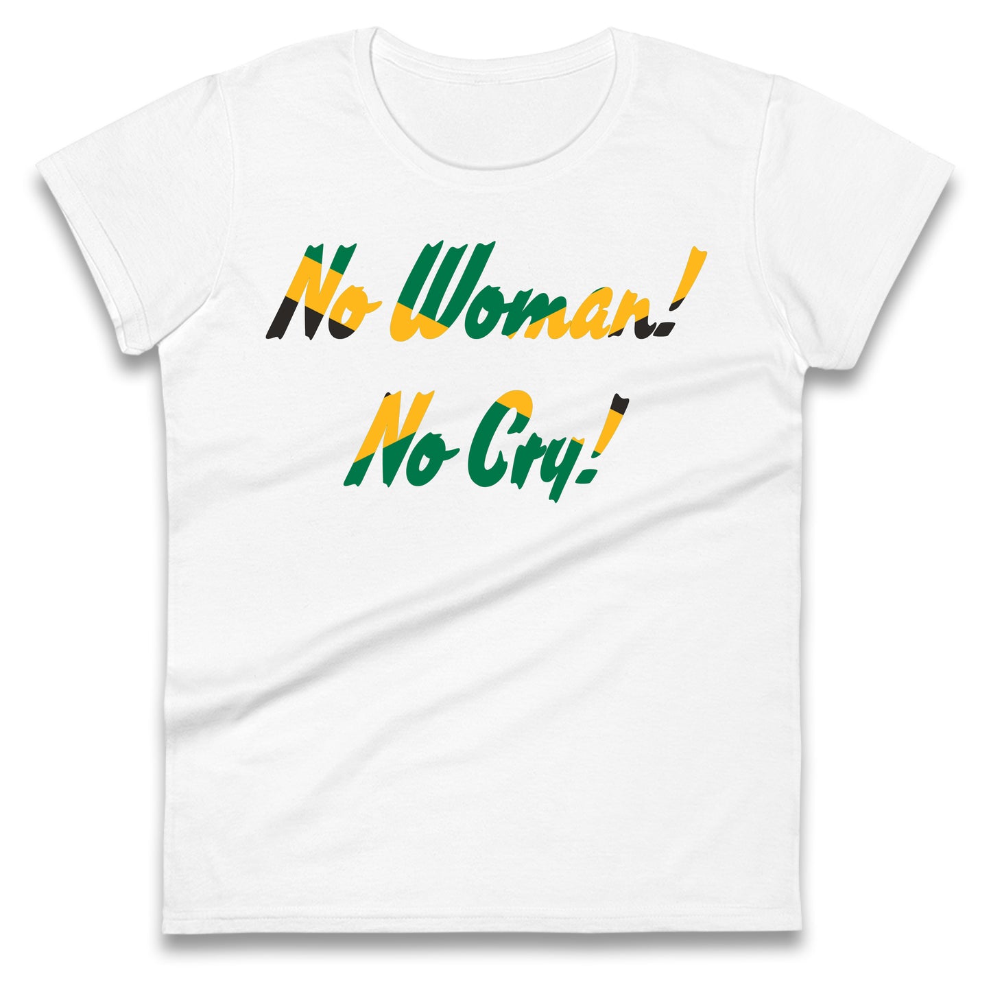 No Woman No Cry Ladies T Shirt