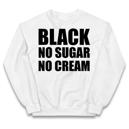 Black No Sugar No Cream Kids Jumper