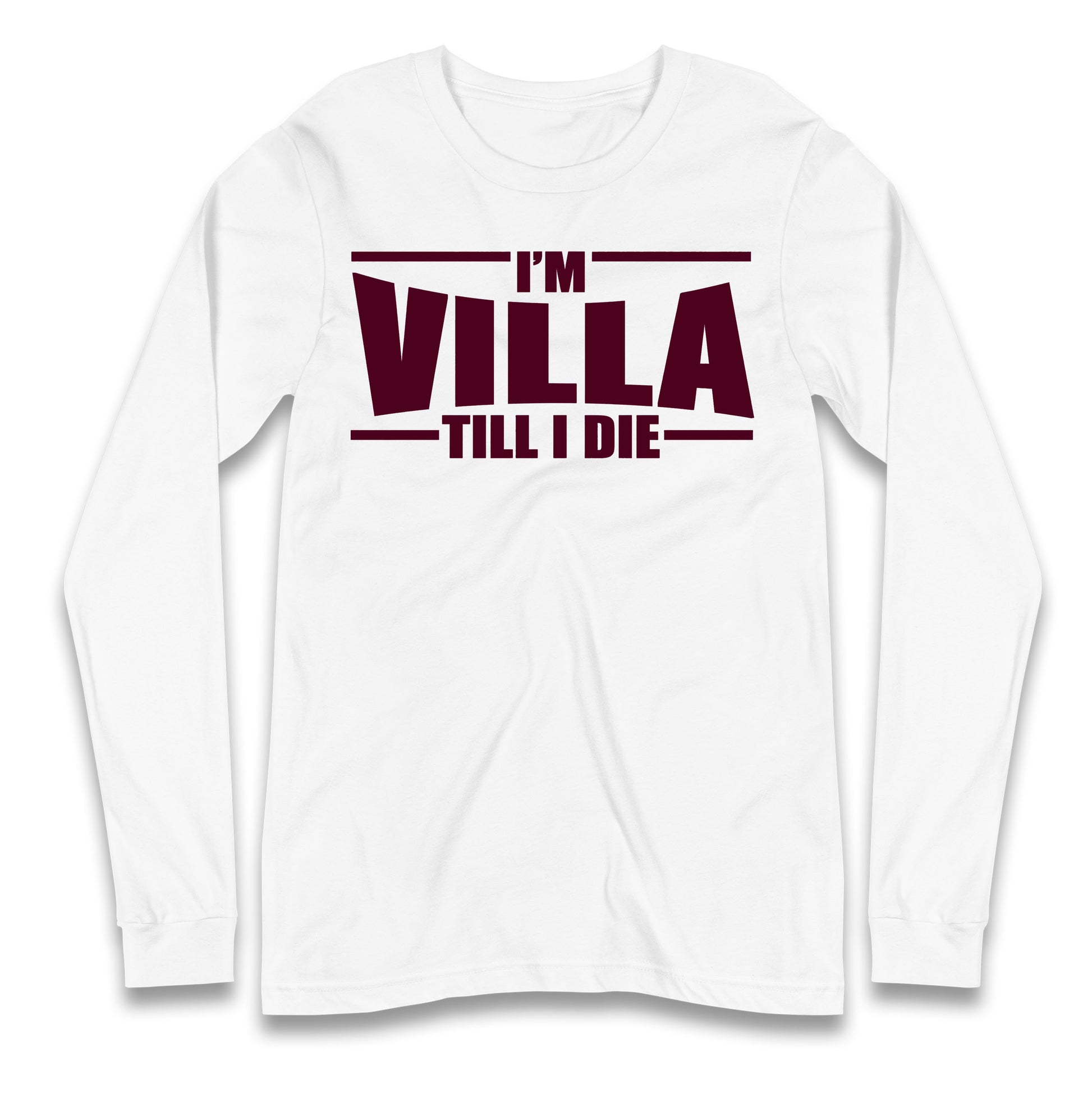 I’m Villa Till I Die Longsleeve T Shirt