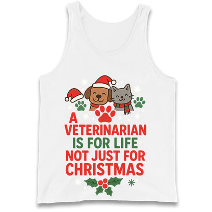 A Veterinarian is for Life Not Just for Christmas Tank Top