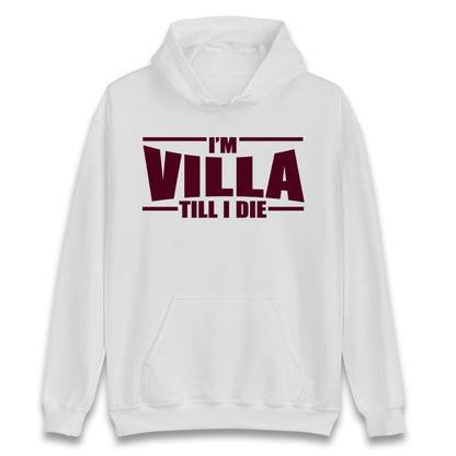 I’m Villa Till I Die Hoodie