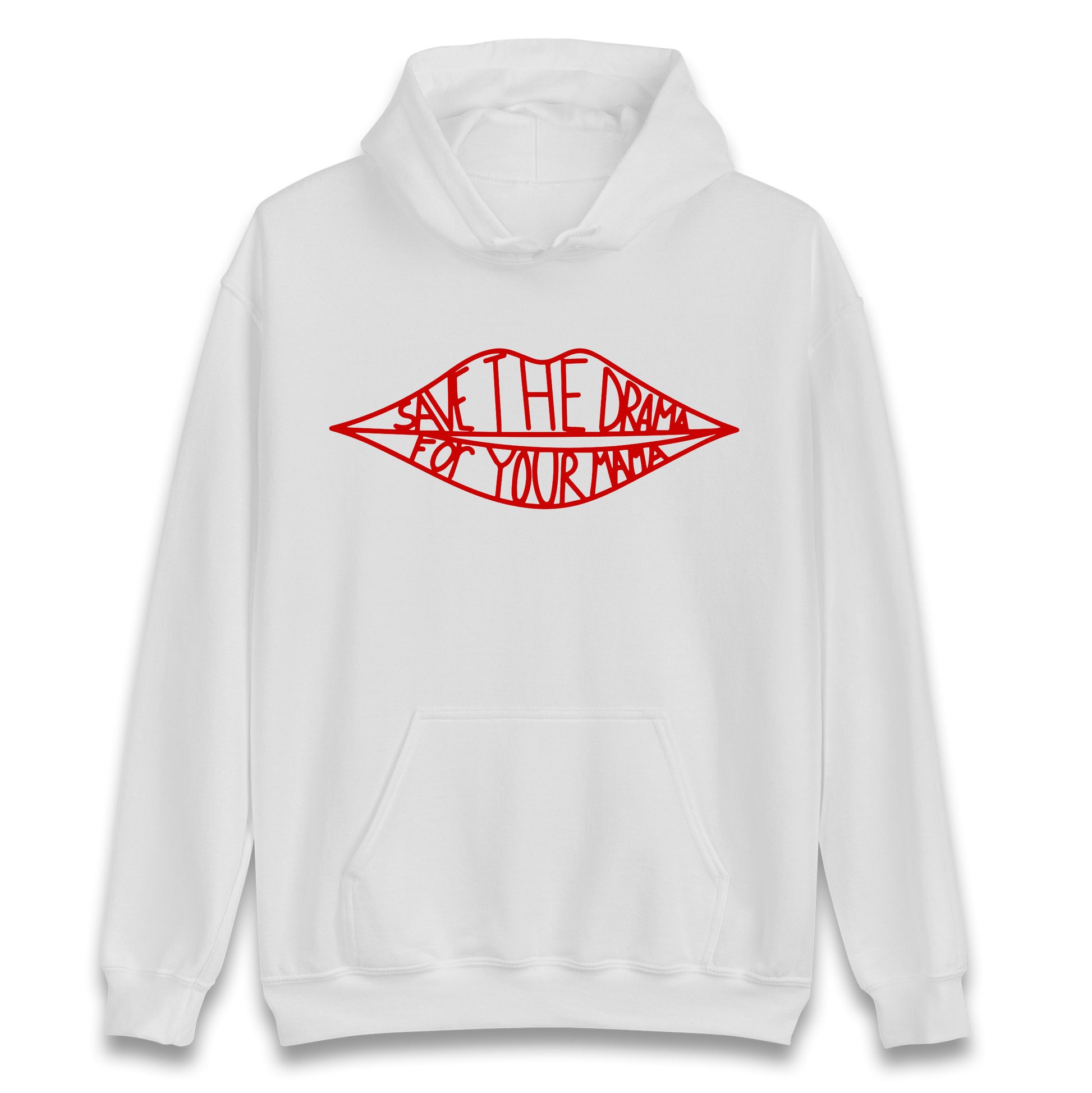 Save The Drama For Your Mama Hoodie 