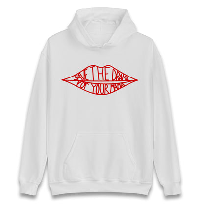 Save The Drama For Your Mama Hoodie 