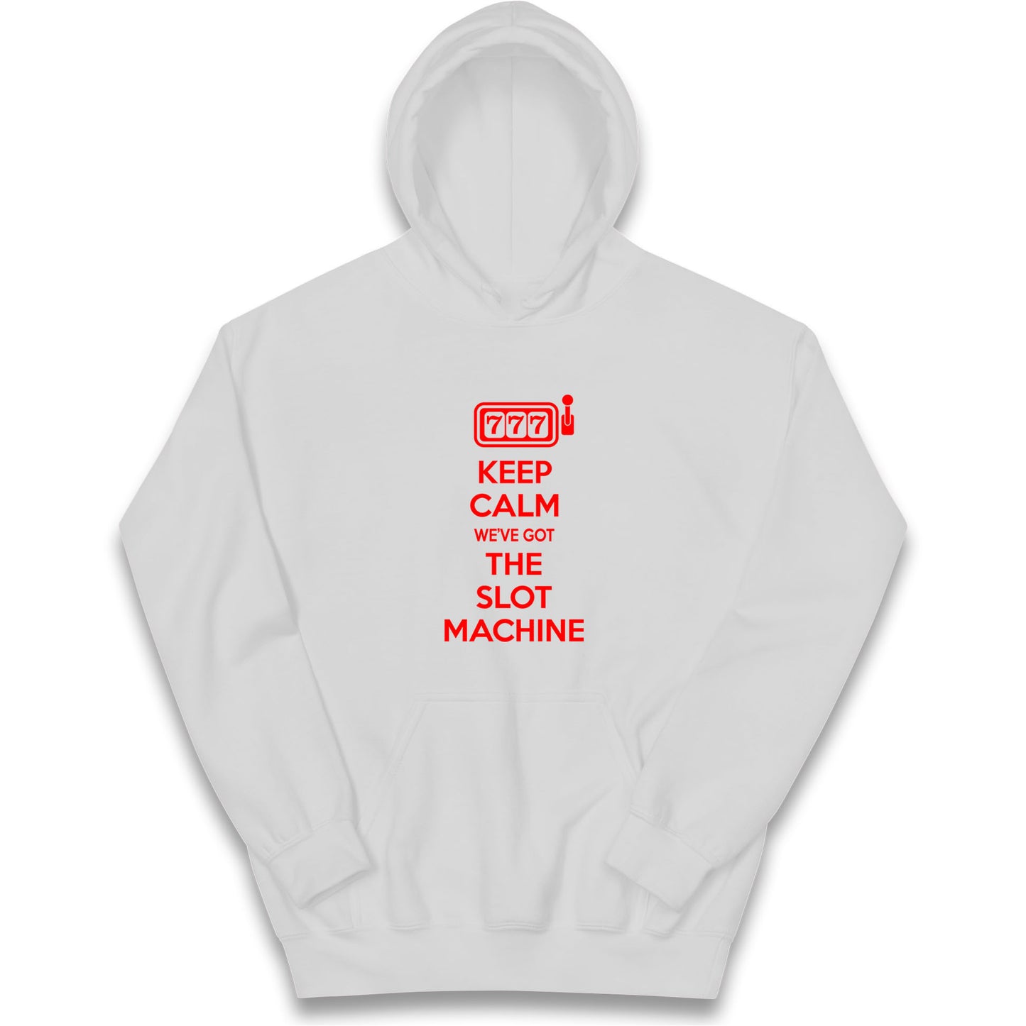 Keep Calm We've Got The Slot Machine Kids Hoodie