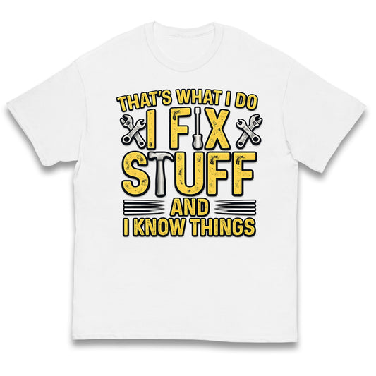 I Fix Stuff And I Know Things Kids T Shirt