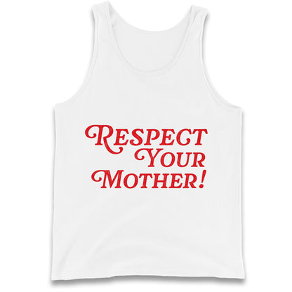 Respect Your Mother Tank Top