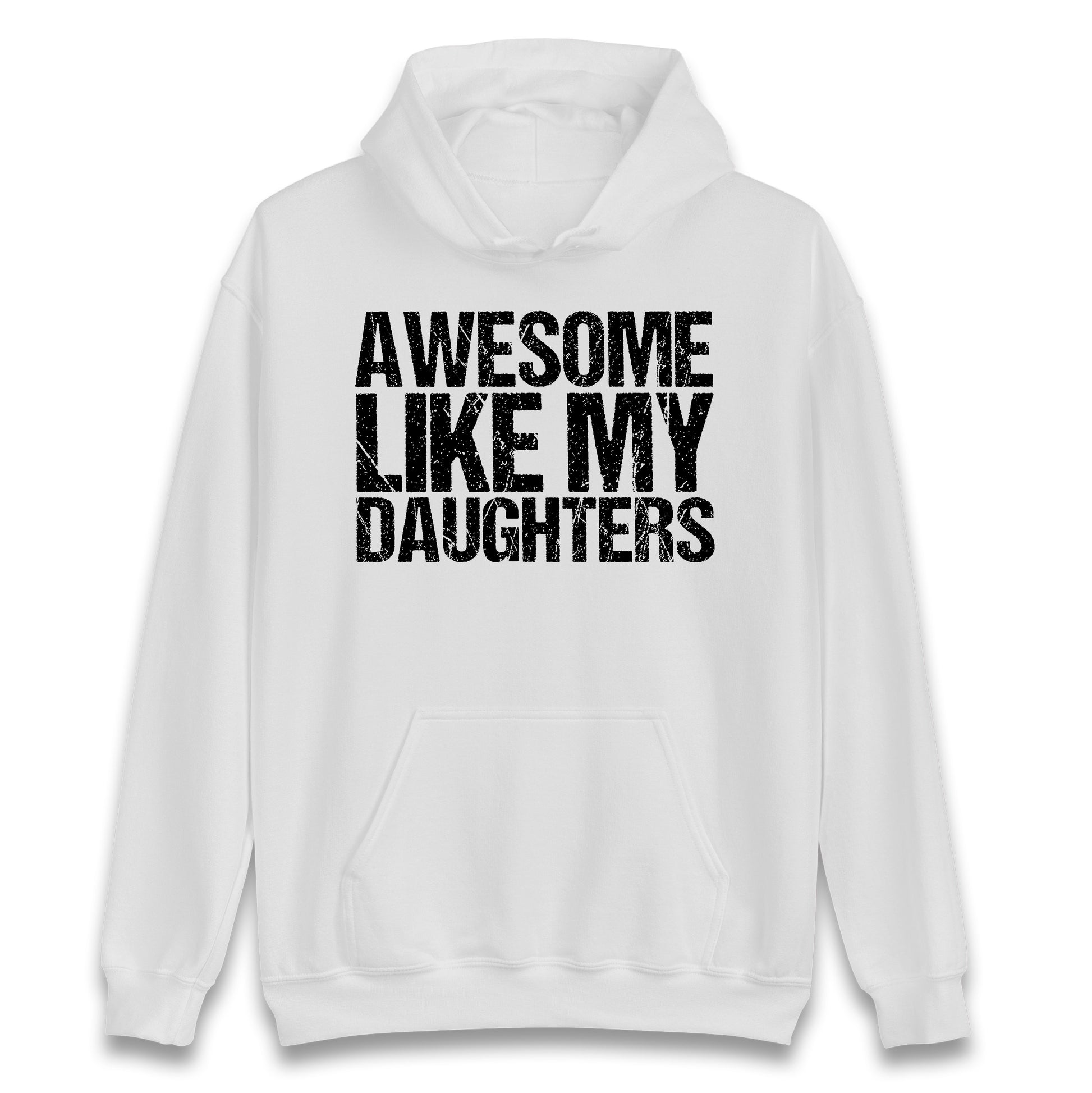 Awesome Like My Daughters Hoodie