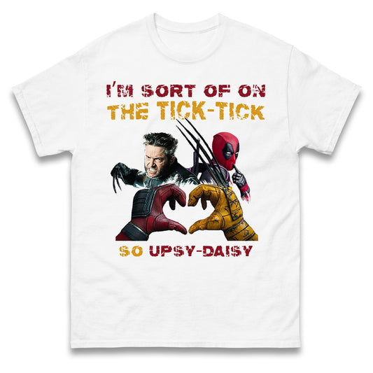 I'm Sort of on The Tick Tick so Upsy Daisy T Shirt