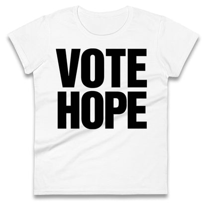 Vote hope Ladies T Shirt
