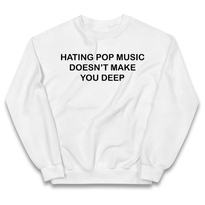 Hating Pop Music Doesn’t Make You Deep Kids Jumper