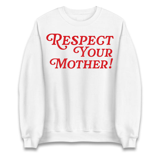 Respect Your Mother Jumper
