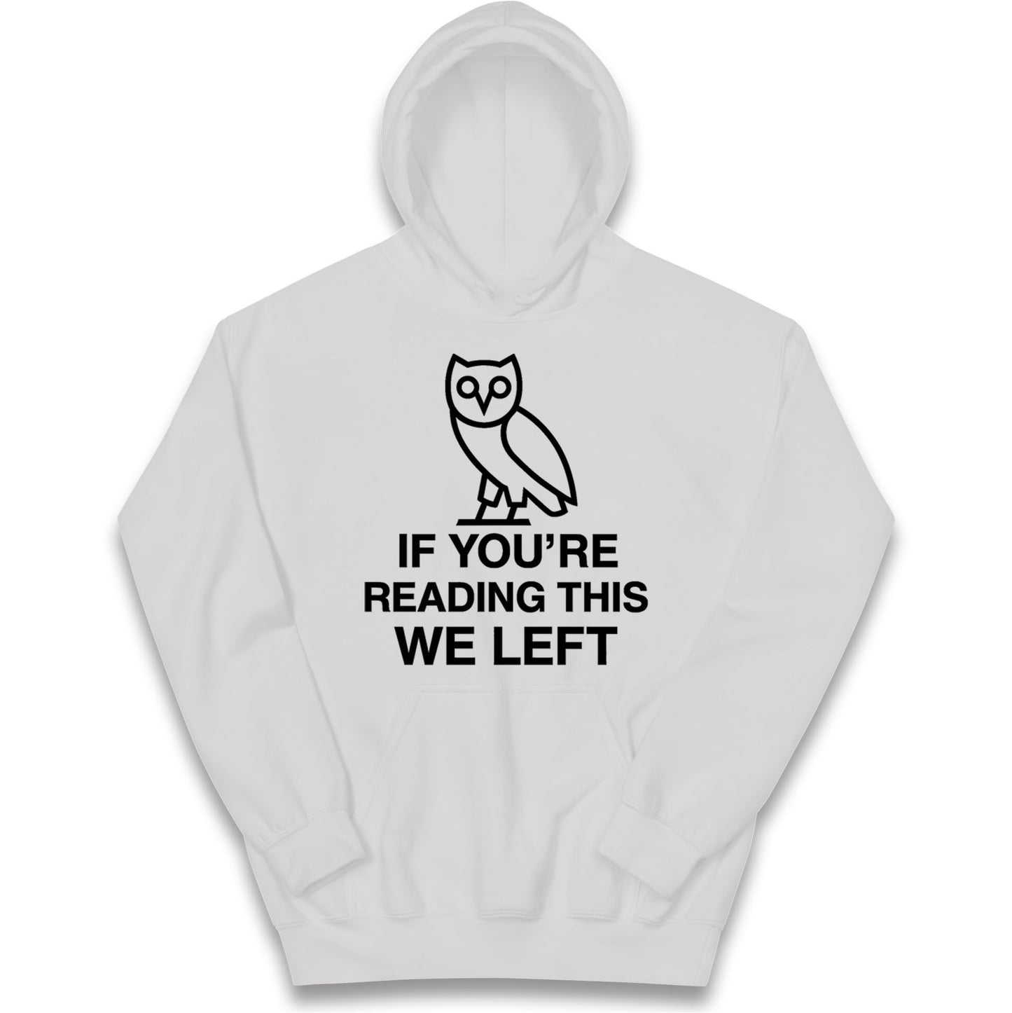 If You're Reading This We Left Kids Hoodie