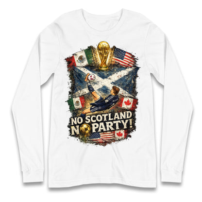No Scotland No Party World Cup 2026 Longsleeve T Shirt