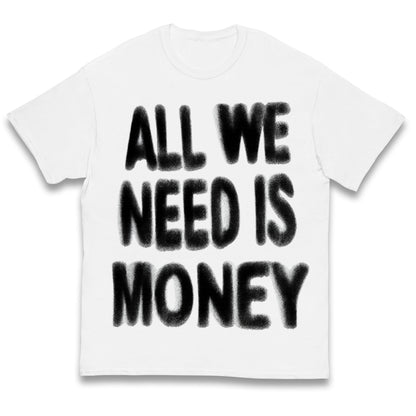 All We Need is Money Kids T Shirt 