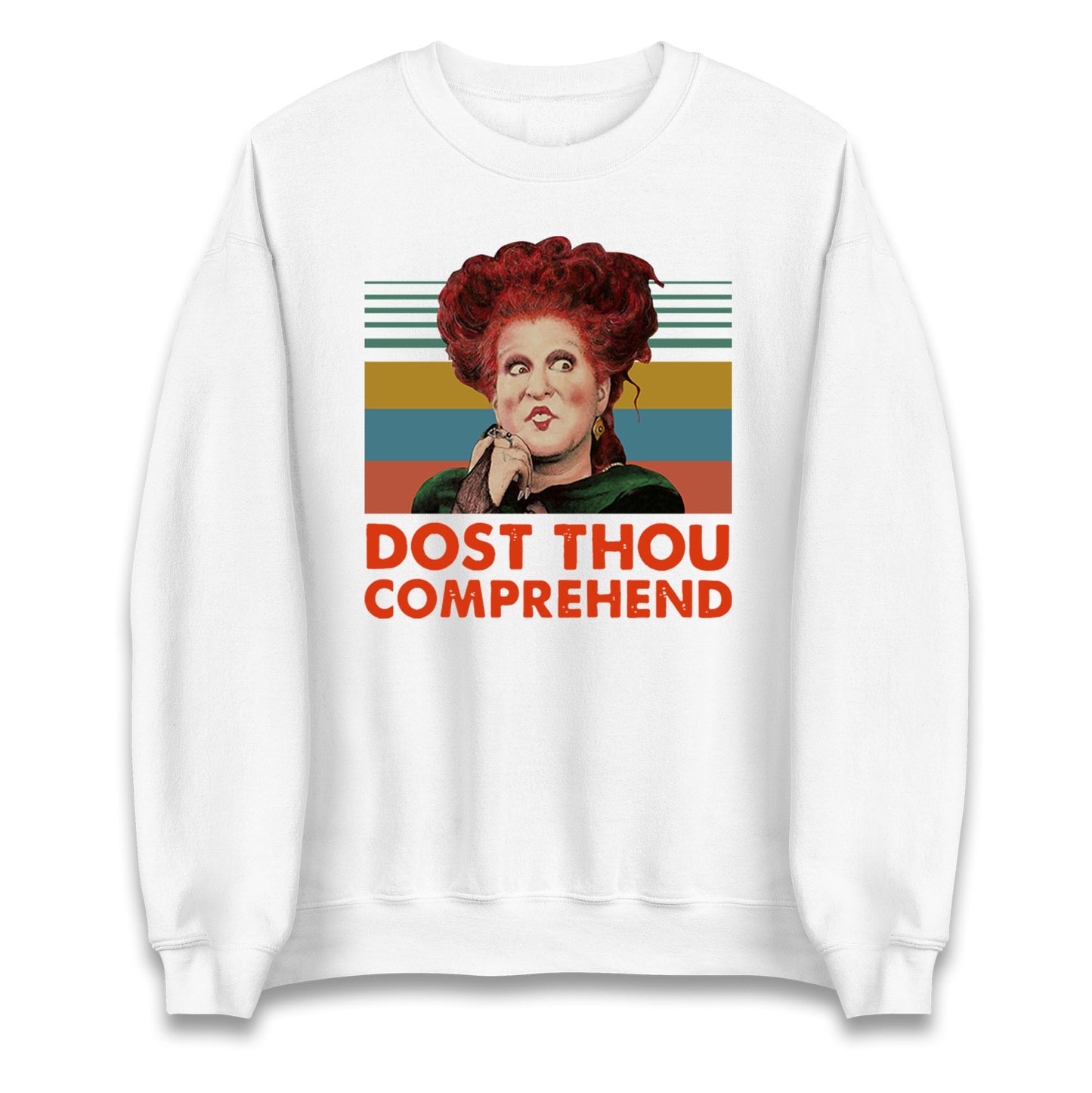 Dost Thou Comprehend Sweatshirt
