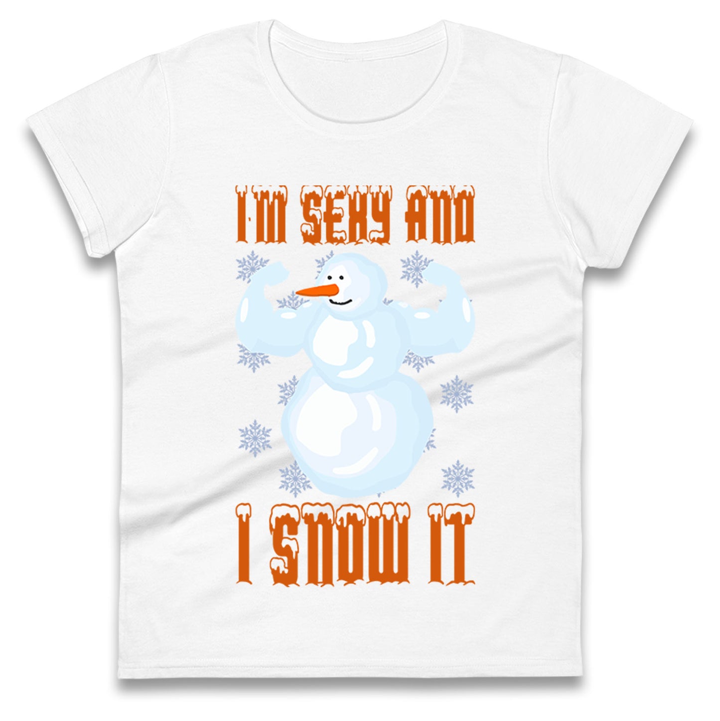 Im Sexy And I Snow It Christmas Womens t shirt