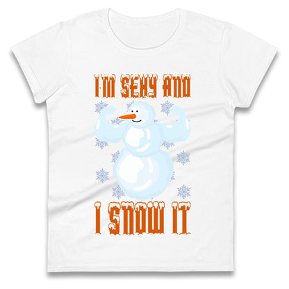 Im Sexy And I Snow It Christmas Womens t shirt