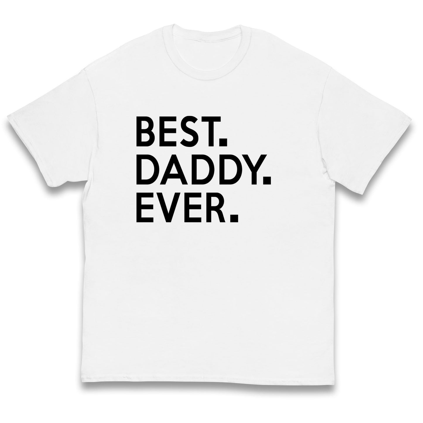 Best Daddy Ever Kids T Shirt