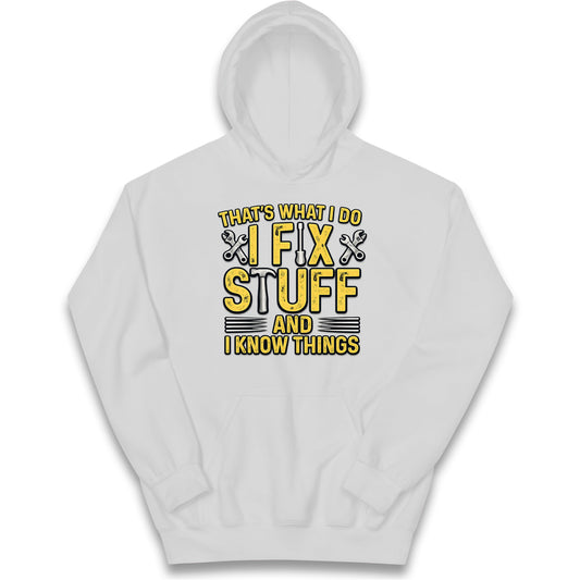 I Fix Stuff And I Know Things Kids Hoodie