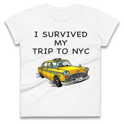 I Survived My Trip To NYC Yellow Taxi Ladies T Shirt