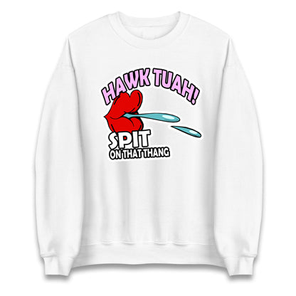 Hawk Tuah Spit on That Thang Unisex Sweatshirt