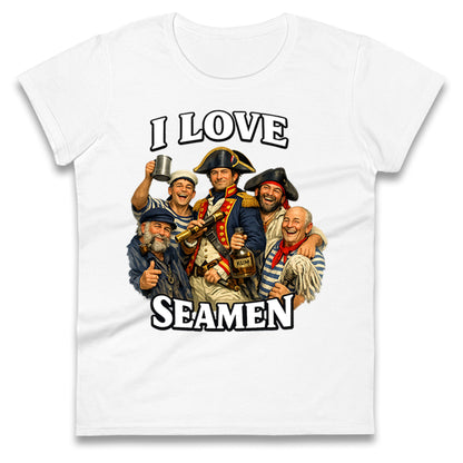 I Love Seamen Funny Cringe Meme Offensive  Ladies T Shirt