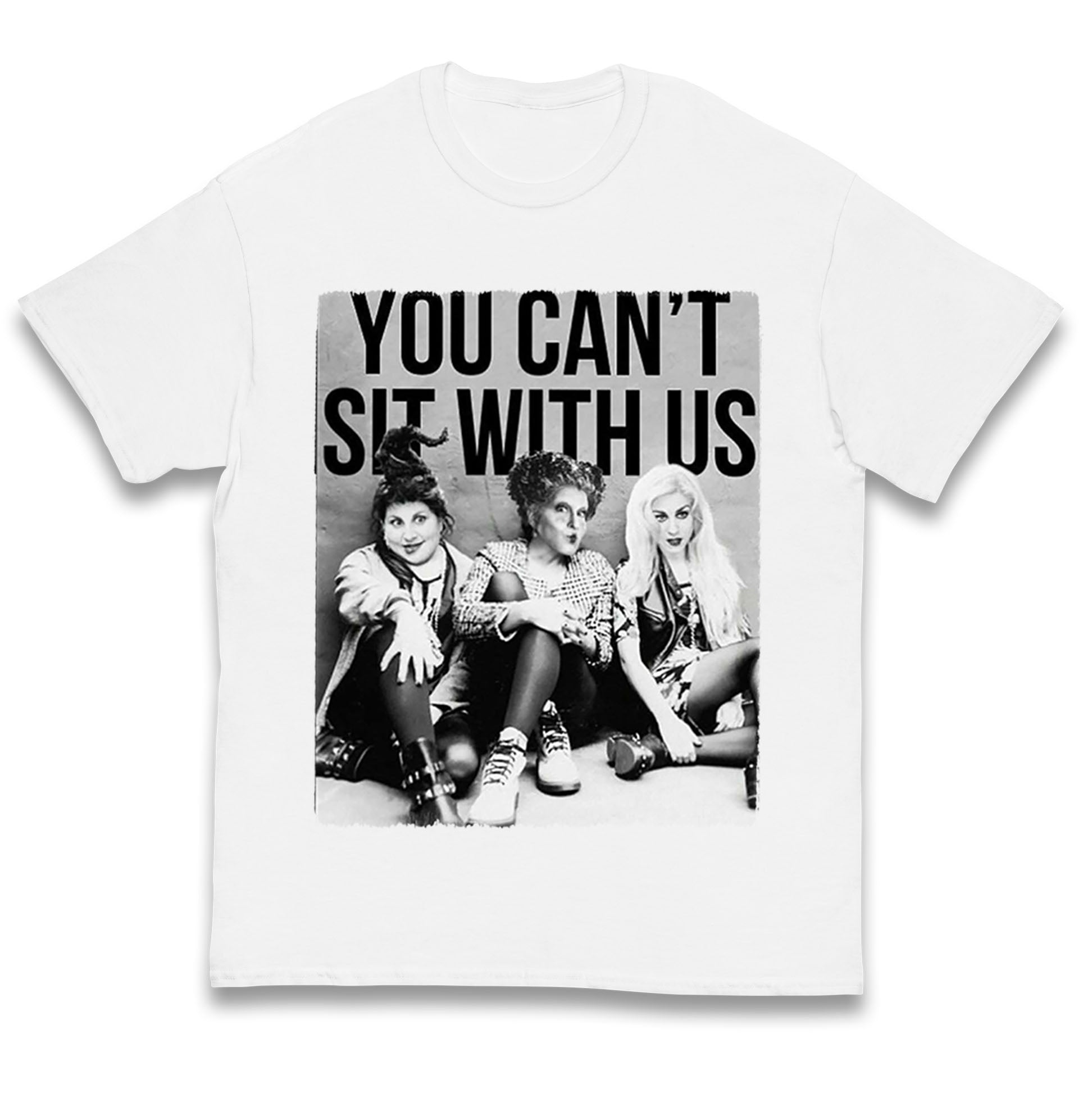 The Sanderson Sisters You Cant Sit With Us Halloween T Shirt
