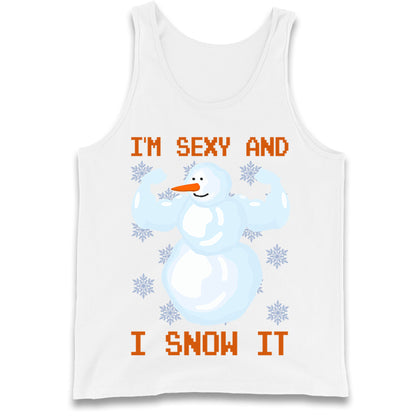 Im Sexy And I Snow  It Strong Snowman Christmas Tank Top