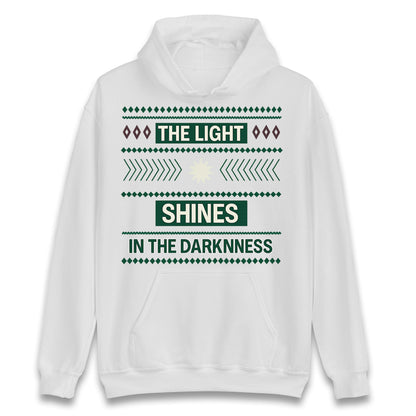 The Light Shines in the Darkness Christmas Hoodie