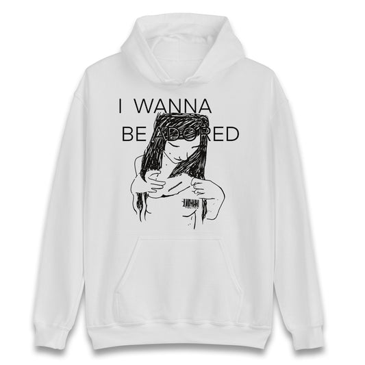 I Wanna Be Adored Skins Hoodie