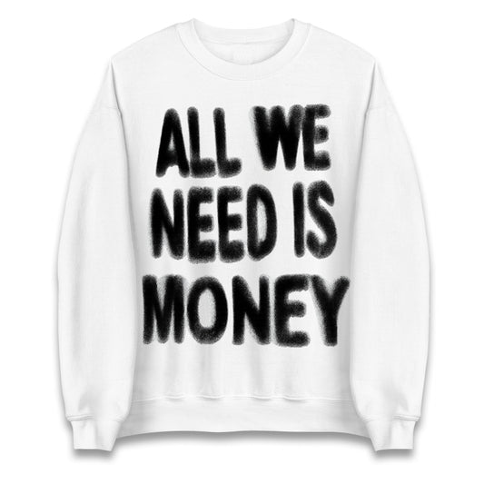 All We Need is Money Jumper