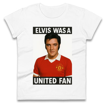 Elvis Presley Mnchester United Ladies T Shirt