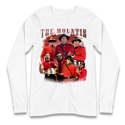The Mountie Bootleg Long Sleeve T Shirt