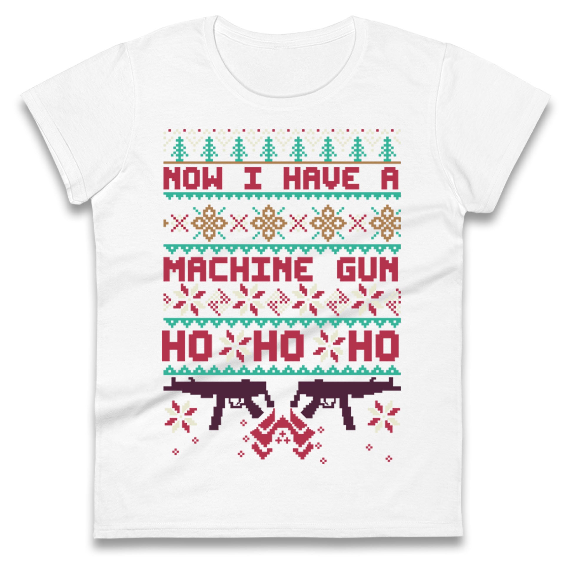 Now I Have A Machine Gun Christmas Ladies T Shirt