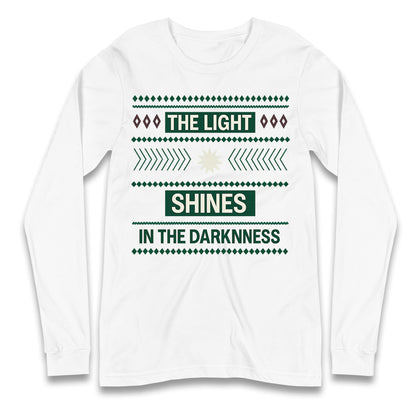 The Light Shines in the Darkness Longsleeve T Shirt