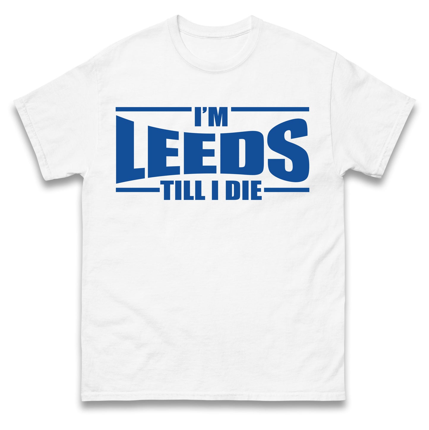 Leeds Till I Die Football T Shirt