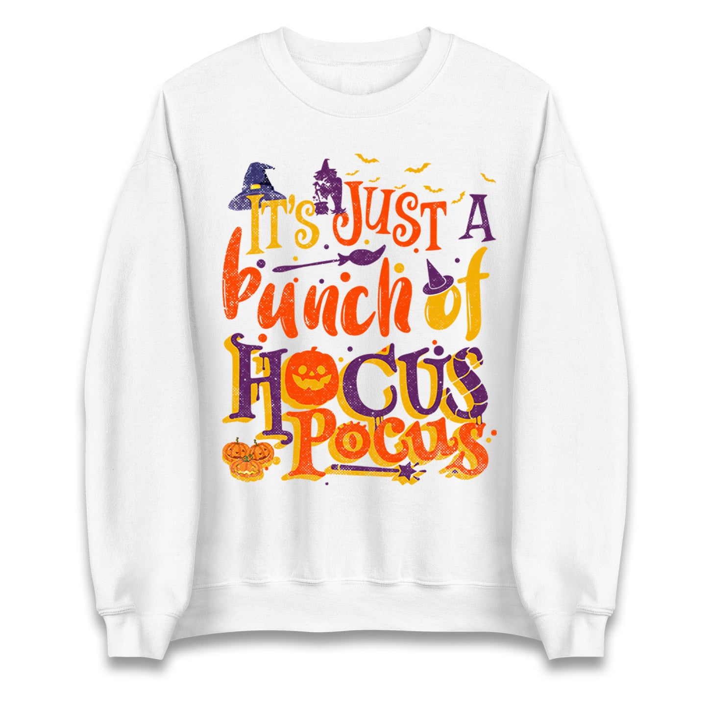 Its Just A Bunch Of Hocus Pocus Halloween Sweatshirt
