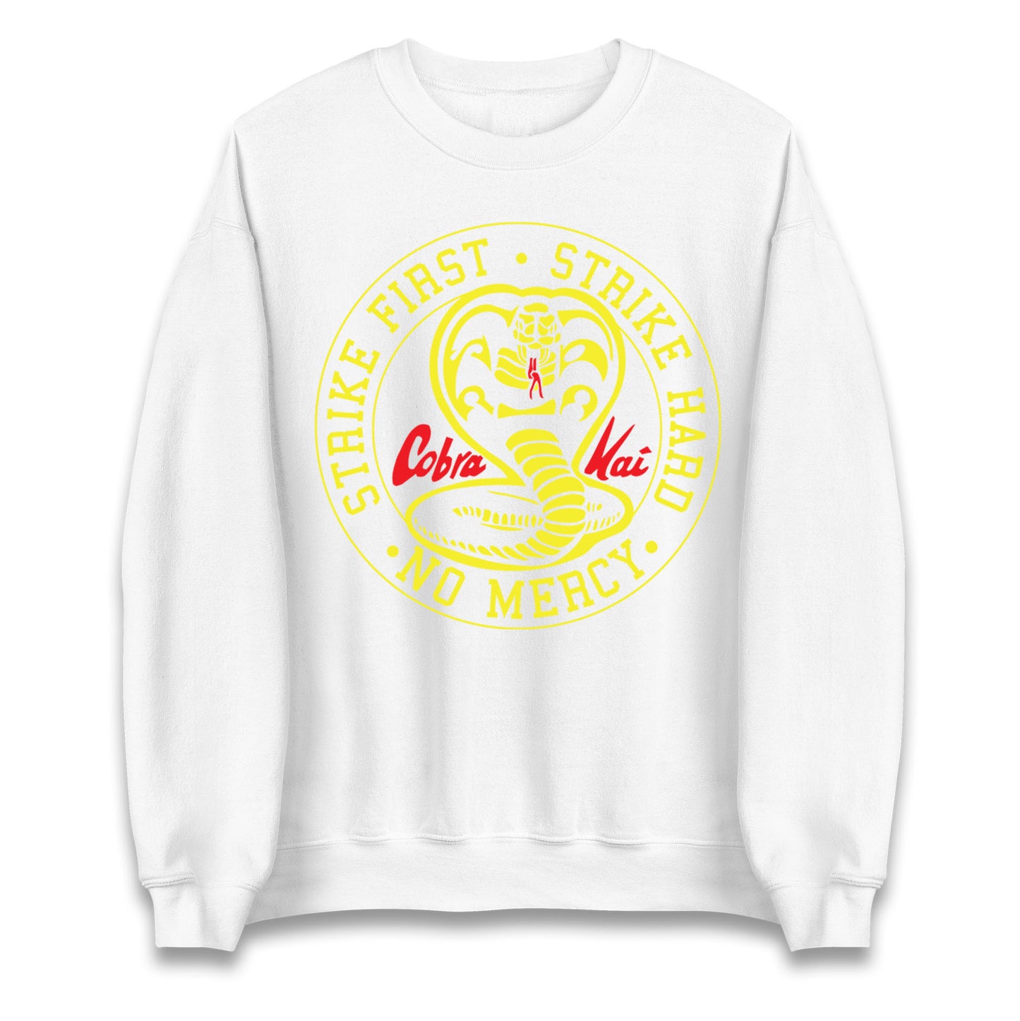 Cobra Kai Strike First Strike Hard Unisex Sweatshirt
