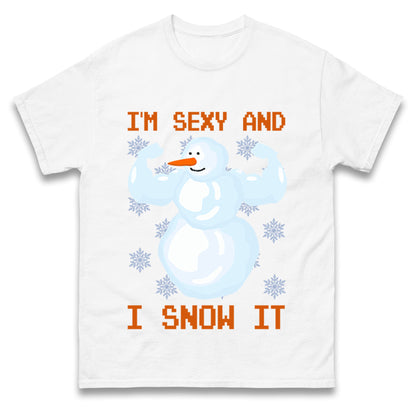 Im Sexy And I Snow  It Strong Snowman Christmas T Shirts