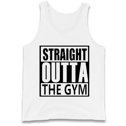 Staight Outta The Gym Tank Top