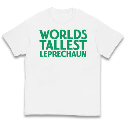 Worlds Tallest Leprechaun Kids T Shirt