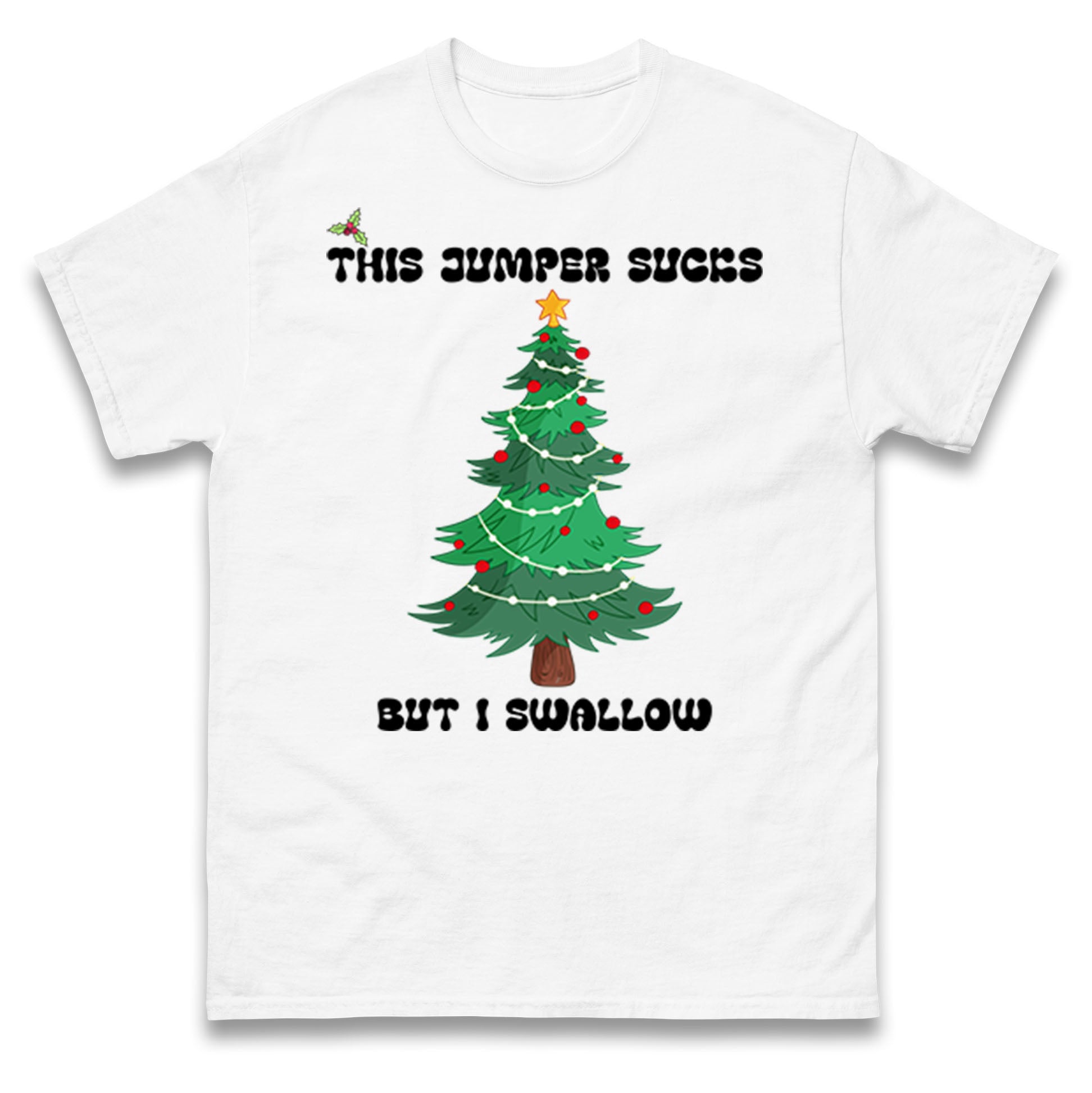 I swallow Christmas T Shirt
