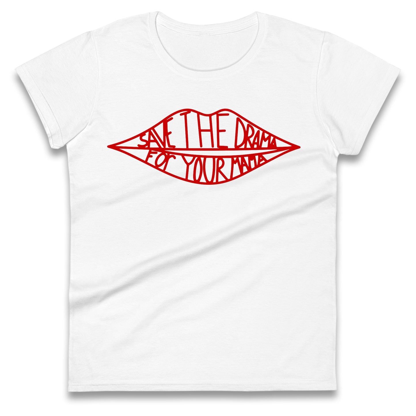 Save The Drama For Your Mama Ladies T Shirt 