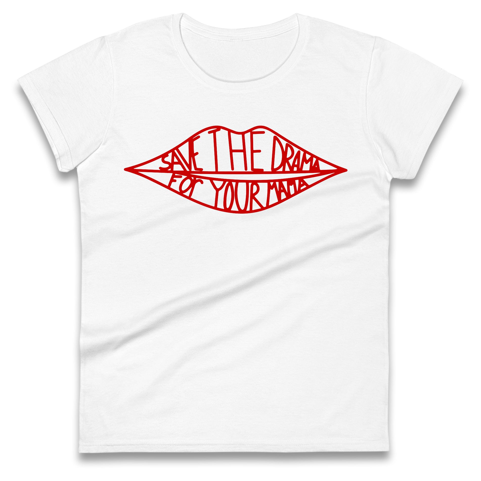 Save The Drama For Your Mama Ladies T Shirt 